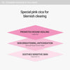 Complete moisture in one sheet. Special pink cica for blemish clearing. Calamine promotes wound healing. Damask rose flower water helps skin brightening and antioxidation. Vitamin B 12 soothes sensitive skin. 