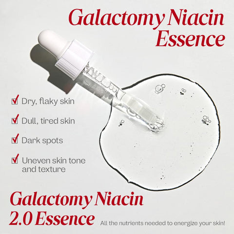 Galactomy niacin essence. Dry, flaky skin. Dull, tired skin. Dark spots. Uneven skin tone and texture. Galactomy Niacin 2.0 Essence. All the nutrients needed to energize your skin.