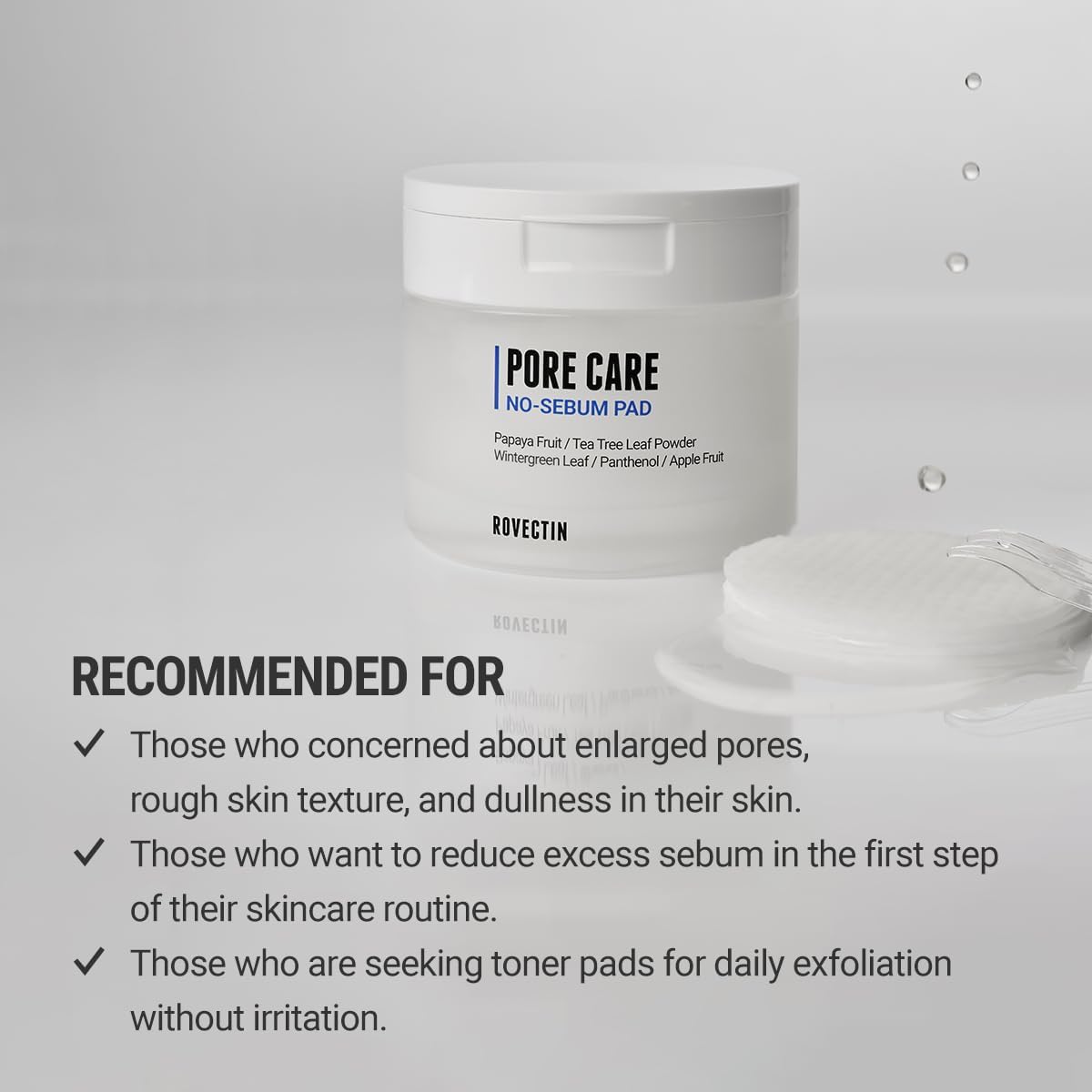 Recommended for those who concerned about enlarged pores, rough skin texture, and dullness in their skin. Those who want to reduce excess sebum in the first step of their skincare routine. Those who are seeking toner pads for daily exfoliation without irritation. 