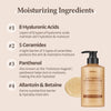 Moisturizing ingredients. Layers of 8 types of hyaluronic acids maintain skin hydration and moisture. A tight barrier of 5 types of ceramides protects the skin and maintains moisture. Panthenol helps lock in moisture, making the skin hydrated. Allantoin and Betaine forms a protective barrier and hydrates tired skin. 