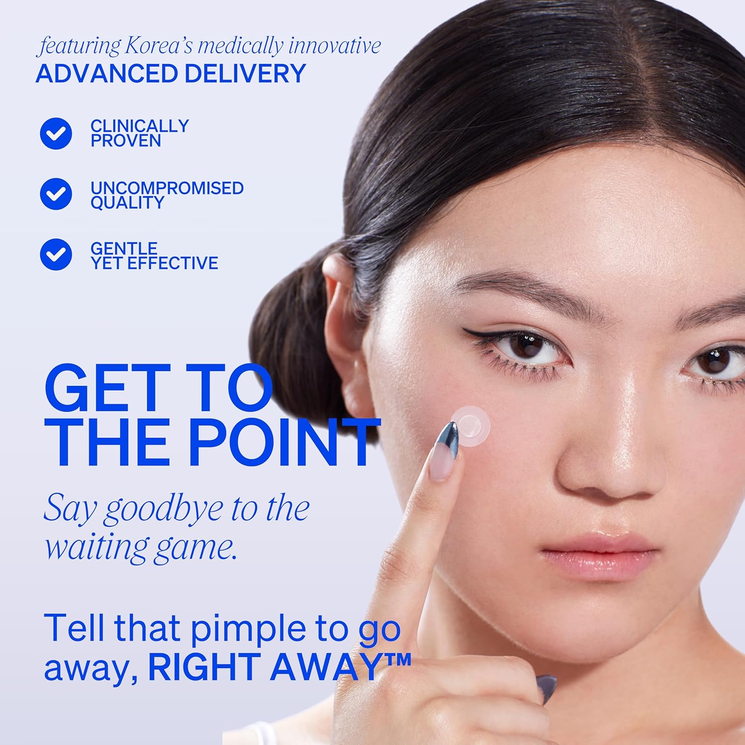Model applying KNEMO pimple patch on cheek. Text: 'Featuring Korea’s medically innovative ADVANCED DELIVERY'. Three checkmarks labeled 'CLINICALLY PROVEN', 'UNCOMPROMISED QUALITY', and 'GENTLE YET EFFECTIVE'. Main message: 'GET TO THE POINT. Say goodbye to the waiting game. Tell that pimple to go away, RIGHT AWAY™